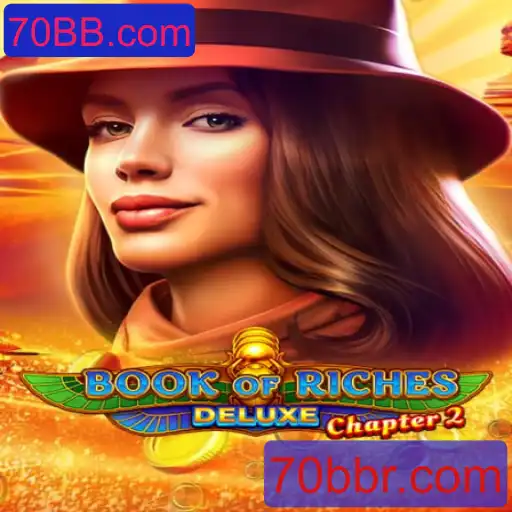 BookofRichesDeluxeChapter2: Explorando Aventuras e Tesouros em 70BB.com
